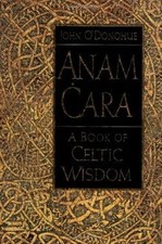 Anam Cara: A Book of Celtic Wisdom by ODonohue, John