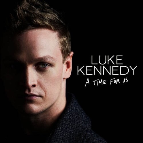 Luke Kennedy A Time for Us [New & Sealed] CD