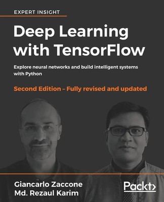 Giancarlo Zaccone (u. a.) | Deep Learning with TensorFlow - Second Edition