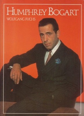 Humphrey Bogart. Kult-Star. Eine Dokumentation. Von Wolfgang Fuchs. Bogart, Hump