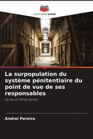 Andrei Pereira | La Surpopulation Du SystèMe PéNitentiaire Du Point De Vue De...