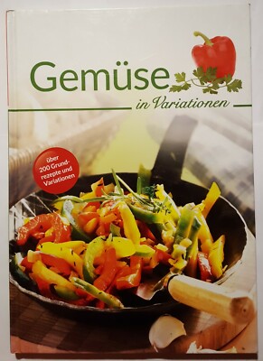 Annerose Sieck: ''Gemüse in Variationen. Über 200 Grundrezepte und Variationen''