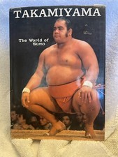Takamiyama The World of Sumo  by Kuhaulua, Jesse; Wheeler, John First Edition HB