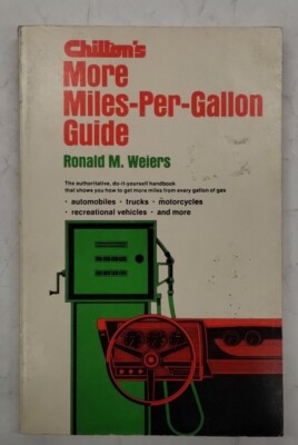 Chilton's More Miles-Per-Gallon Guide by Ronald M. Weiers-Original
