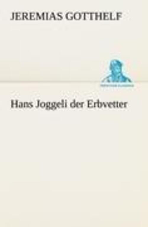 Thumbnail - Hans Joggeli Der Erbvetter | Jeremias Gotthelf | Deutsch | Taschenbuch