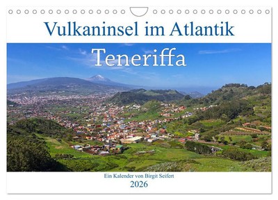 Birgit Seifert | Vulkaninsel im Atlantik, Teneriffa (Wandkalender 2026 DIN A4...