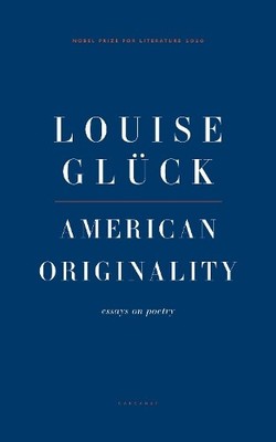 Louise Gluck American Originality (Taschenbuch)