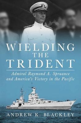 #ad #ad Wielding the Trident: Admiral Raymond A. Spruance and America#x27;s Victor Hardcover $35.95