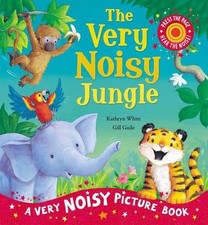 The Very Noisy Jungle (Sound Book)-Kathryn White, Gill Guile