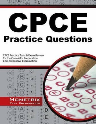 Cpce Practice Questions: Cpce Practice Tests & Exam Review for the Counselor Pre