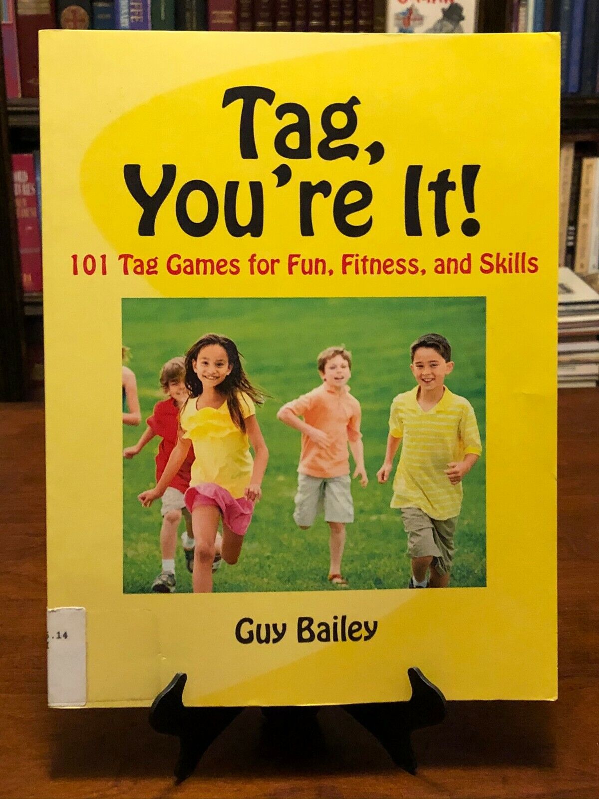 Tag, You're It!: 101 Tag Games for Fun, Fitness, and Skills