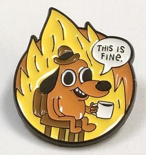 "This Is Fine" Meme Dog Fire Enamel pin hat lapel Question Hound