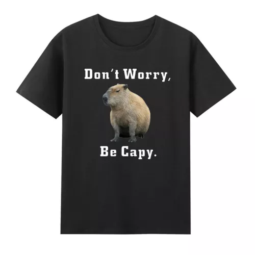 Capybara Don't Worry Be Capy T Shirt