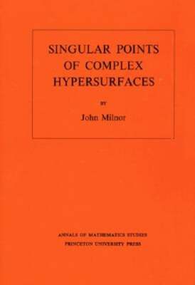 Singular Points of Complex Hypersurfaces by John Milnor: Used