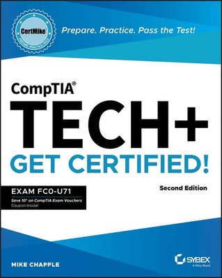 CompTIA Tech+ CertMike: Prepare. Practice. Pass the Test! Get Certified! Chapple