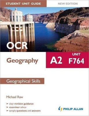 OCR A2 Geography Student Unit Guide New Edition: Unit F764 Geogr