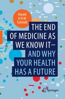 The End Of Medicine As We Know It - And Why Your Health Has A Future Schmidt Xiv