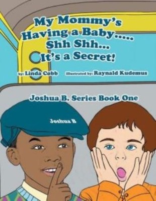 My Mommy's Having A Baby      Sh Sh  It's A Secret!: Joshua B  Series Book ...