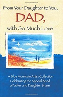 From Your Daughter to You, Dad, with So Much Love : A Blue Mounta