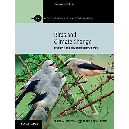 Birds and Climate Change Impacts and Conservation Responses Pearce-Higgins Green
