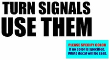 TURN SIGNALS USE THEM Vinyl decal sticker Graphic Die Cut 12"