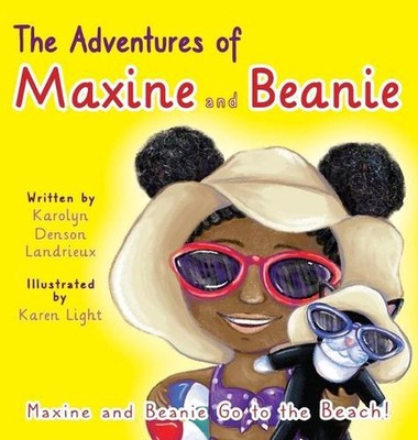 The Adventures of Maxine and Beanie Maxine and Beanie Go to the Beach by Karolyn