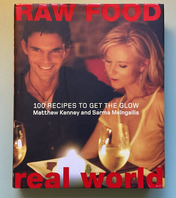 Raw Food Real World By Matthew Kennedy And Sarma Melnggailis HC 1st Ed. NEW