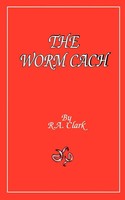 R. A. Clark | The Worm Cach | Taschenbuch | Englisch (2004) | 1st Book Library