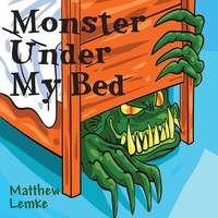 Matthew Lemke | Monster Under My Bed | Taschenbuch | Englisch (2023)