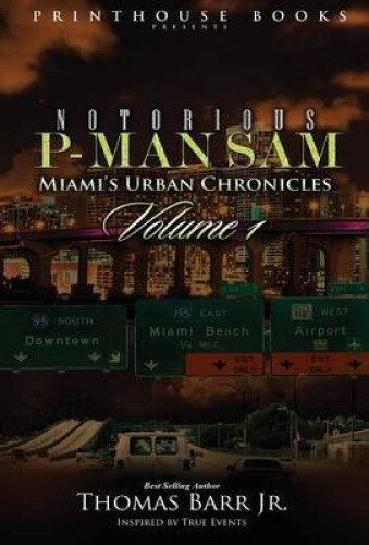 Thumbnail - Notorious P-man Sam: Miami's Urban Chronicles Vol.1 By Barr Jr.,