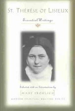 St. Therese of Lisieux : Essential Writings, Paperback by Therese, de Lisieux...