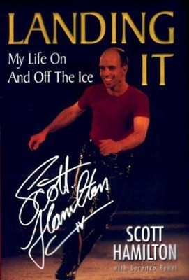 Landing It: My Life On And Off The Ice - Hardcover By Scott Hamilton - VERY GOOD