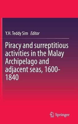 Piracy and surreptitious activities in the Malay Archipelago ... - 9789812870841