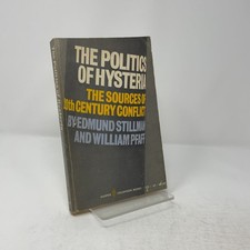 The Politics Of Hysteria The Sources of Twentieth  by Edmund Stillman and Willia