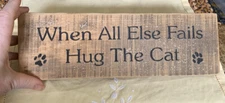 CAT LOVER Sign Rustic Wood …..Hug The Cat , 13”long