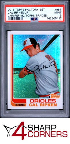 2015 TOPPS FACTORY CAL RIPKEN JR. CHROME REFRACTOR '82 TRADED #98T POP 5 PSA 9