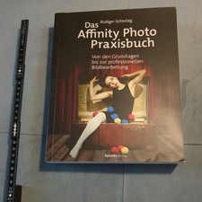 Das Affinity Photo-Praxisbuch: Von den Grundlagen b... | Buch | Zustand sehr gut