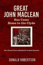 Donald Robertson Great John Maclean has come home to the Clyde (Paperback)