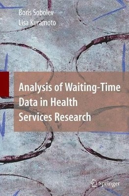 Analysis of Waiting-Time Data in Health Services Research - 9781441926210