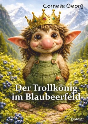Der Trollkönig im Blaubeerfeld | Cornelie Georg | deutsch