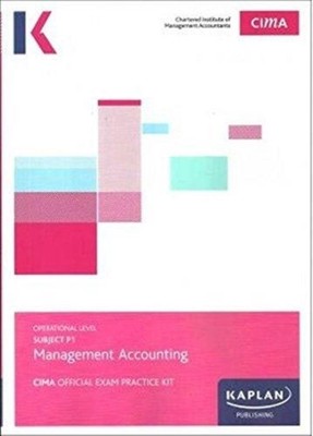 P1 MANAGEMENT ACCOUNTING - EXAM PRACTICE KIT by KAPLAN PUBLISHING