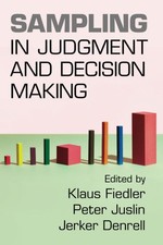 Sampling in Judgment and Decision Making.by Fiedler, Juslin, Denrell New**