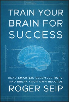 Train Your Brain For Success: Read Smarter, Remember More, and Brea - ACCEPTABLE