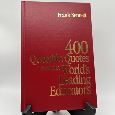 400 Quotable Quotes From the Worlds Leading Educators - Frank Sennett