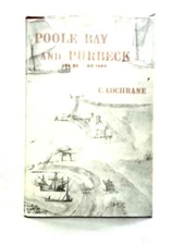 Poole Bay and Purbeck. 300 BC - AD 1660 (Claire Cochrane - 1970) (ID:02634)