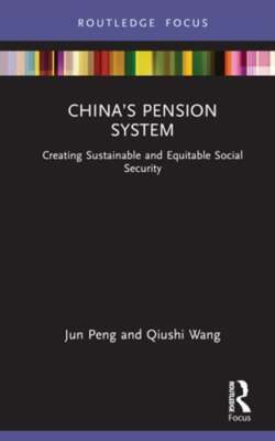 China's Pension System: Creating Sustainable and Equitable Social Security: New
