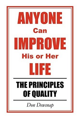 Anyone Can Improve His or Her Life: The Principles of Quality