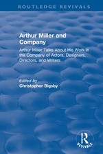 Routledge Revivals: Arthur Miller and Company (, Bigsby Paperback..