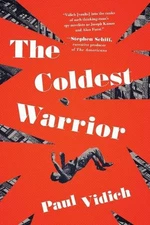 The Coldest Warrior: A Novel by Paul Vidich (English) Paperback Book