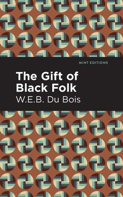 W. E. B. Du Bois | The Gift of Black Folk | Taschenbuch | Englisch (2021)